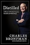 Distilled: A Memoir of Family, Seagram, Baseball, and Philanthropy