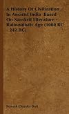 A History of Civilization in Ancient India: Based On Sanscrit Literature, Volume 2