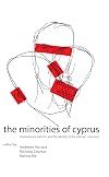 The minorities of Cyprus development patterns and the identity of the internal-exclusion