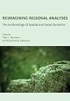 Reimagining Regional Analyses: The Archaeology of Spatial and Social Dynamics