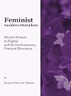 Feminist insiders-outsiders Muslim women in Nigeria and the contemporary feminist movement