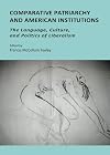 Comparative patriarchy and American institutions the language, culture, and politics of liberalism