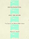 Decolonization and the other the case of the British West Indies