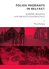 Polish migrants in Belfast border crossing and indentity construction