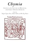 Chymia: Science and Nature in Medieval and Early Modern Europe (1450-1750)