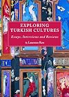 Exploring Turkish cultures essays, interviews and reviews