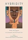 Hybridity forms and figures in literature and the visual arts