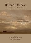 Religion after Kant God and culture in the idealist era