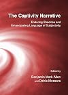 The captivity narrative enduring shackles and emancipating language of subjectivity