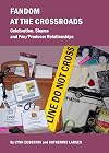 Fandom At The Crossroads: Celebration, Shame and Fan/Producer Relationships