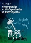 Comprehension of Wh-dependencies in Broca's Aphasia