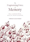 The fragmenting force of memory self, literary style, and civil war in Lebanon