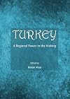Turkey: A Regional Power in the Making