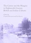 The centre and the margins in eighteenth-century British and Italian cultures