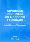 Advances in chinese as a second language : acquisition and processing