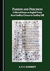 Passion and Precision: Collected Essays on English Poetry from Geoffrey Chaucer to Geoffrey Hill