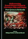 Rediscovering French Science-Fiction in Literature, Film and Comics