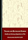 Telling and re-telling stories : studies on literary adaptation to film