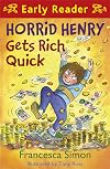Horrid Henry Gets Rich Quick (Early Reader: Horrid Henry)