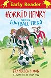 Horrid Henry and the Football Fiend (Early Reader: Horrid Henry)