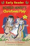 Horrid Henry's Christmas Play (Early Reader: Horrid Henry)