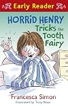 Horrid Henry Tricks the Tooth Fairy (Early Reader: Horrid Henry)