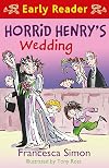 Horrid Henry's Wedding (Early Reader: Horrid Henry)