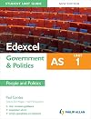 Edexcel AS Government & Politics Student Unit Guide: Unit 1 New Edition People and Politics