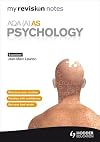 My Revision Notes: AQA (A) AS Psychology (MRN)