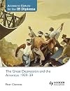 Access to History for the IB Diploma: The Great Depression and the Americas 1929-39