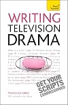 Writing Television Drama A Teach Yourself Guide