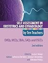 Self-assessment in obstetrics and gynaecology by ten teachers : EMQs, MCQs, SBAs, SAQs and OSCEs