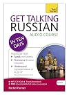 Get Talking Russian in Ten Days Beginner Audio Course: The essential introduction to speaking and understanding (Teach Yourself Language)