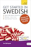 Get Started in Swedish Absolute Beginner Course: (Book and audio support) (Teach Yourself)