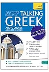 Keep Talking Greek Audio Course - Ten Days to Confidence: (Audio Pack) Advanced Beginner's Guide to Speaking and Understanding with Confidence (Teach Yourself)