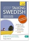Keep Talking Swedish Audio Course - Ten Days to Confidence: Advanced beginner's guide to speaking and understanding with confidence (Teach Yourself: Keep Talking)