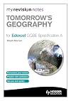 My Revision Notes : Tomorrow's Geography for Edexcel GCSE Specification A