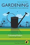Gardening - Philosophy for Everyone: Cultivating Wisdom