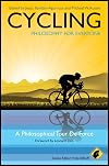 Cycling - Philosophy for Everyone: A Philosophical Tour de Force