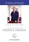 A Companion to Lyndon B. Johnson
