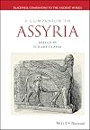 A Companion to Assyria (Blackwell Companions to the Ancient World)
