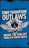 Outlaws: Inside the Violent World of Biker Gangs