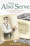 They Also Serve: The Real Life Story of My Lifetime in Service as a Butler (Lives of Servants)