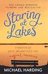 Staring at Lakes: A Memoir of Love, Melancholy and Magical Thinking