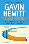 The Lost Continent: The BBC's Europe Editor on Europe's Darkest Hour Since World War Two