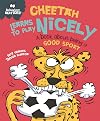 Cheetah Learns to Play Nicely - A book about being a good sport (Behaviour Matters)