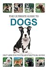 Ultimate Guide to Dogs (Ultimate Guides)