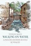 Walking on Water: London's Hidden Rivers Revealed
