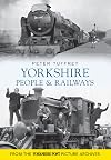Yorkshire People & Railways (Yorkshire Post Picture Archive)