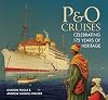 P&O Cruises: Celebrating 175 Years of Heritage